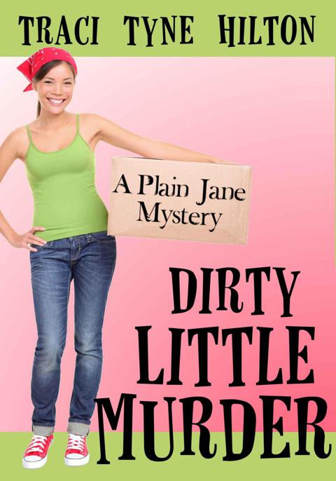 Dirty Little Murder by Hilton, Traci Tyne