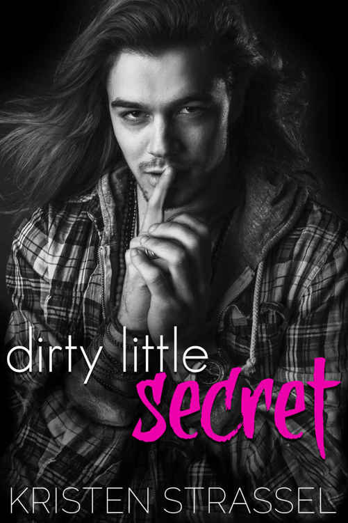 Dirty Little Secret: New Adult Rock Star Romance (Not Exactly A Stepbrother Romance Book 1) by Kristen Strassel