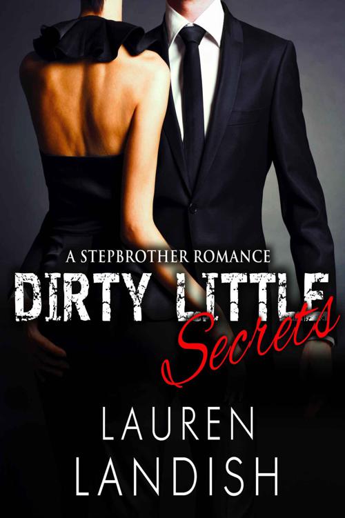 Dirty Little Secrets: A Stepbrother Romance by Landish, Lauren