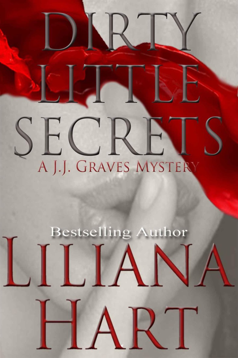 Dirty Little Secrets (Romantic Mystery) Book 1 in the J.J. Graves Series