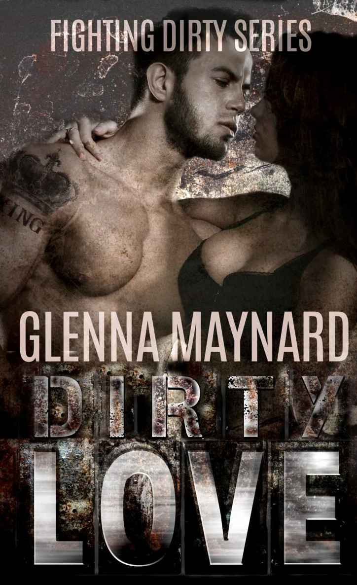 Dirty Love (Fighting Dirty Series Book 1) by Glenna Mayanrd