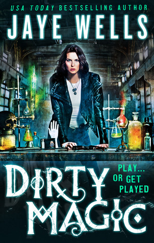 Dirty Magic (2014) by Jaye Wells