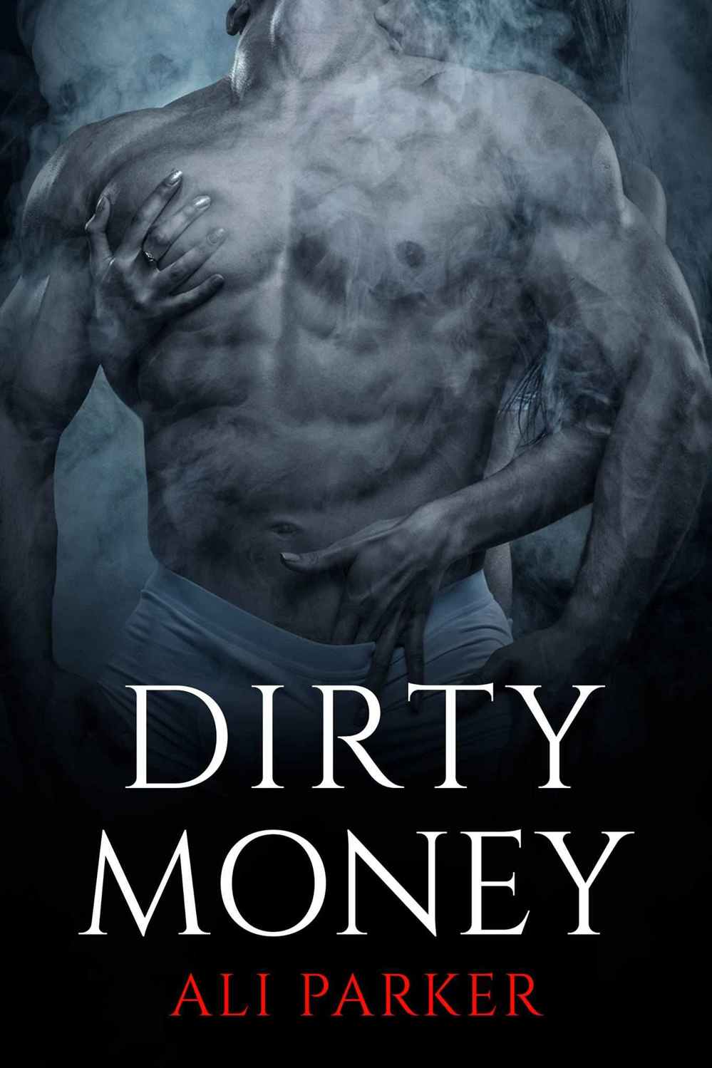 Dirty Money (Bad Money #2) by Ali Parker