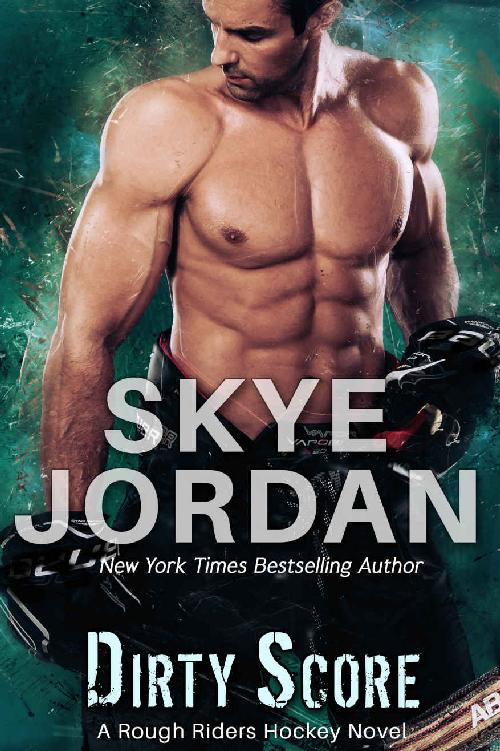 Dirty Score, A Rough Riders Hockey Novel by Skye Jordan