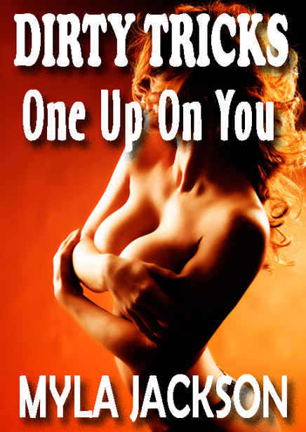 Dirty Tricks One Up On You html by Myla Jackson