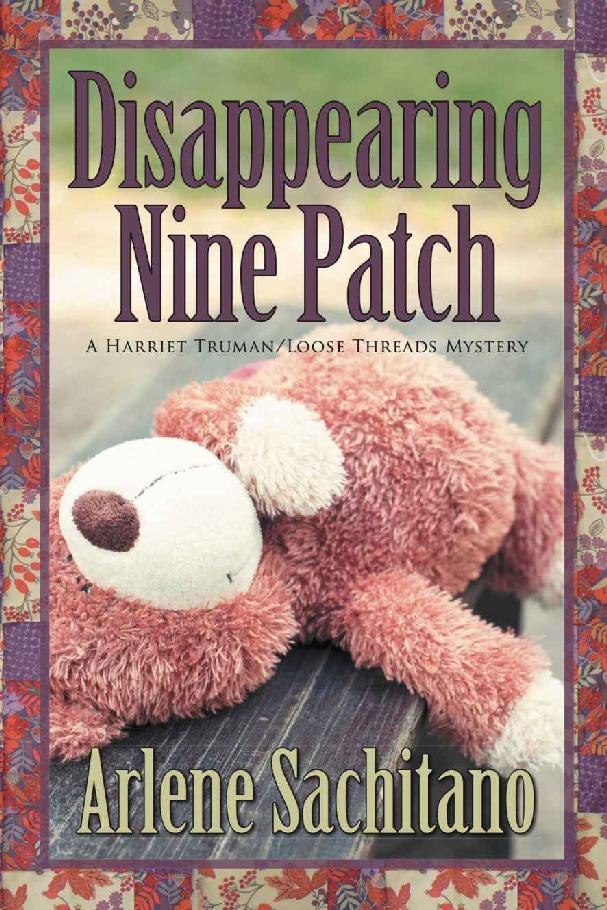 Disappearing Nine Patch (A Harriet Truman/Loose Threads Mystery Book 9) by Arlene Sachitano