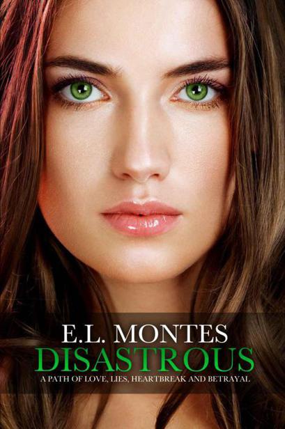 Disastrous (Disastrous Series) by Montes, E.L.