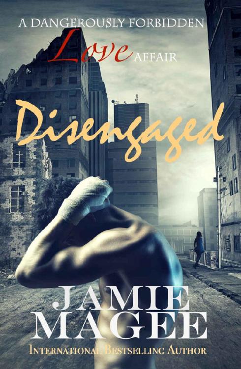 Disengaged: A Dangerously Forbidden Love Affair by Jamie A Magee