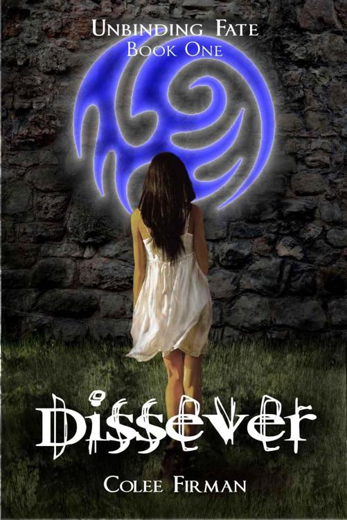 Dissever (Unbinding Fate Book One) by Firman, Colee