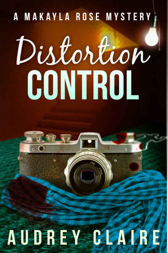 Distortion Control (A Makayla Rose Mystery Book 3) by Audrey Claire