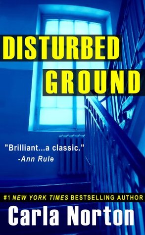 Disturbed Ground (2013) by Carla Norton