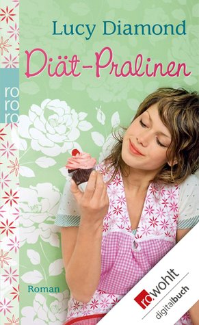 Diätpralinen (2010) by Lucy Diamond