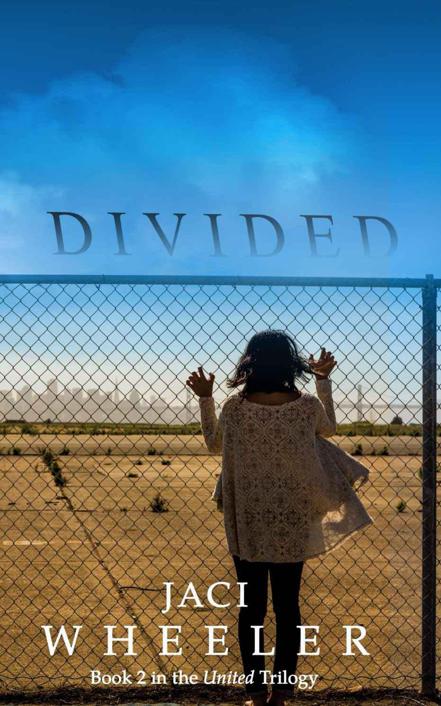 Divided (The United Trilogy Book 2) by Wheeler, Jaci