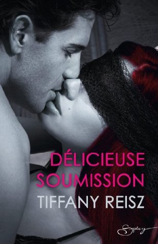 Délicieuse soumission (2013) by Tiffany Reisz