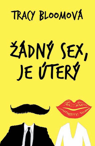 Žádný sex, je úterý (2014) by Tracy  Bloom