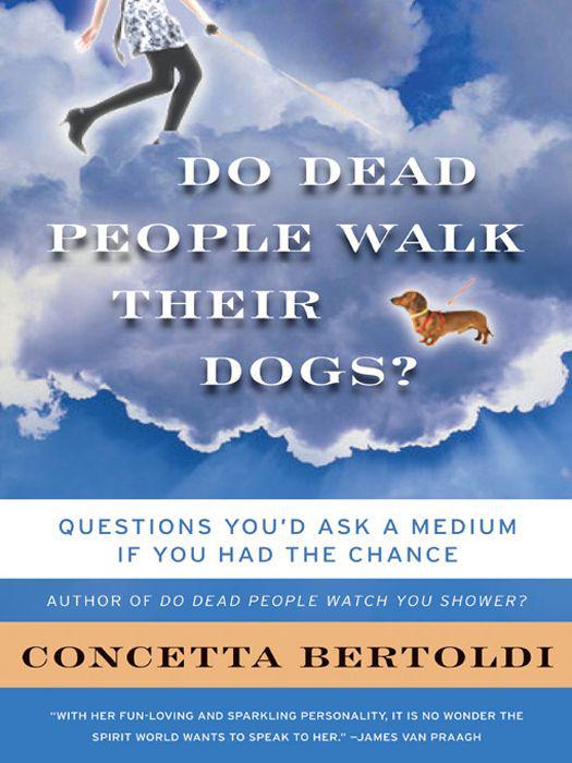 Do Dead People Walk Their Dogs?