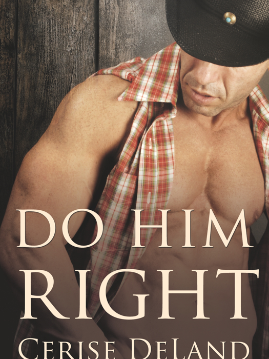 Do Him Right by Cerise DeLand