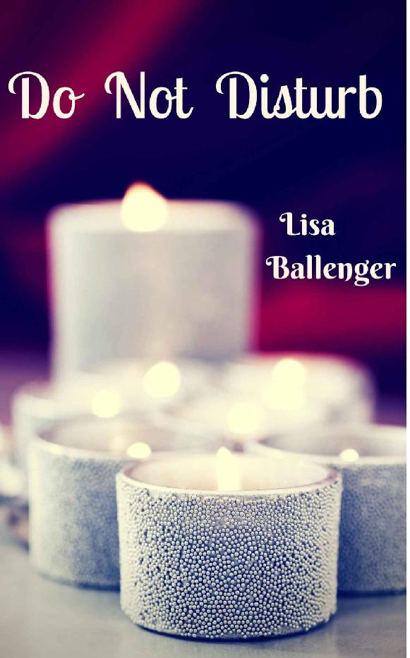 Do Not Disturb by Lisa Ballenger