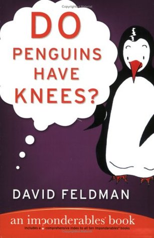 Do Penguins Have Knees?: An Imponderables' Book (2004)