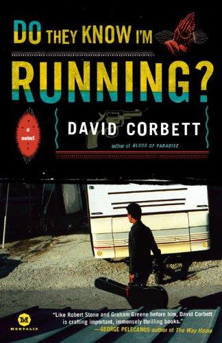 Do They Know I'm Running? by David Corbett