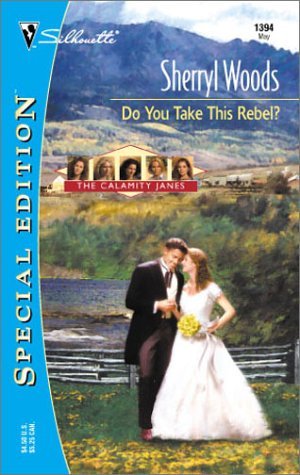Do You Take This Rebel? (2001) by Sherryl Woods