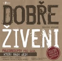 Dobře živeni: Paleorecepty pro lidi, kteří rádi jedí (2014) by Melissa Joulwan