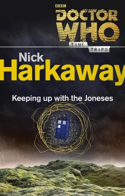 Doctor Who: Keeping Up With the Joneses by Nick Harkaway