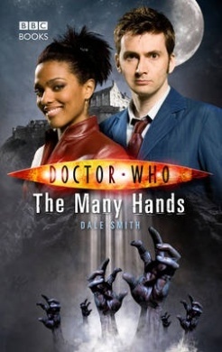 Doctor Who: The Many Hands (2008) by Dale Smith