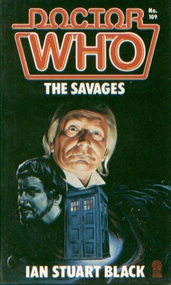 Doctor Who: The Savages by Ian Stuart Black