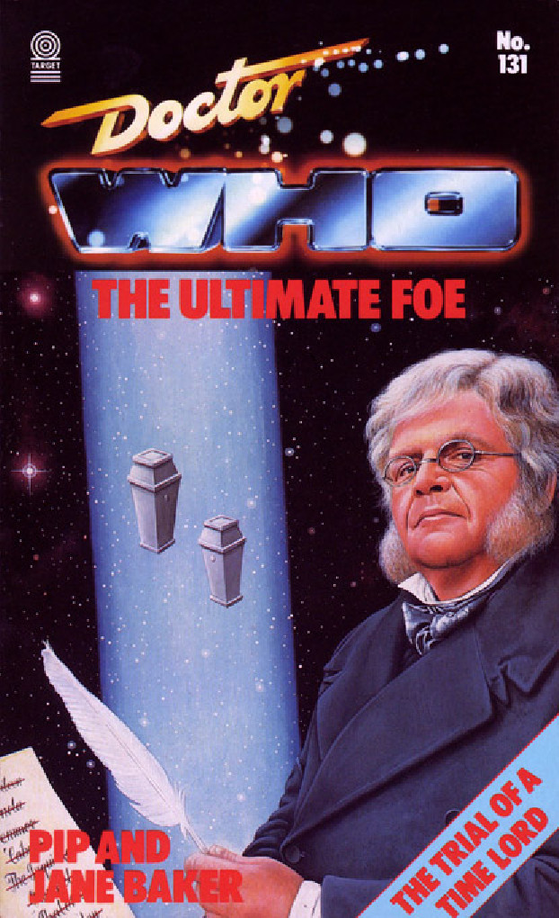 Doctor Who: The Trial of a Time Lord : The Ultimate Foe by Pip Baker