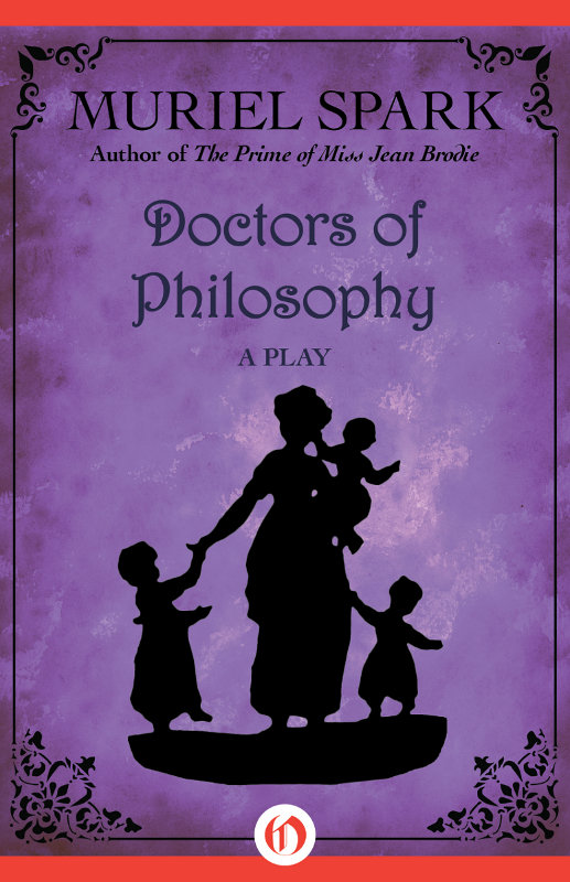 Doctors of Philosophy (2012) by Muriel Spark