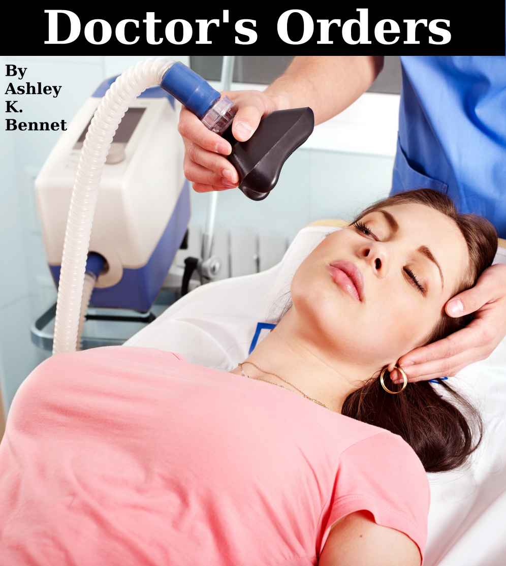 Doctor's Orders (BDSM / Medical Play) by Bennet, Ashley K.