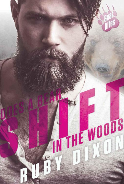 Does a Bear Shift in the Woods (Bear Bites Book 4) by Dixon, Ruby