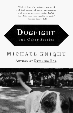 Dogfight: And Other Stories (1998) by Michael Knight