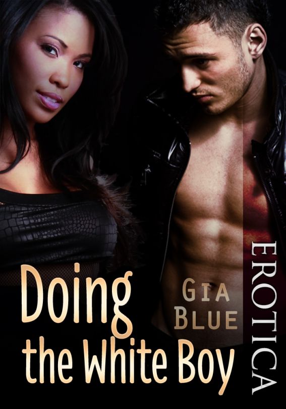 Doing the White Boy by Gia Blue