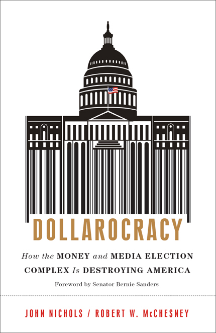 Dollarocracy by John     Nichols