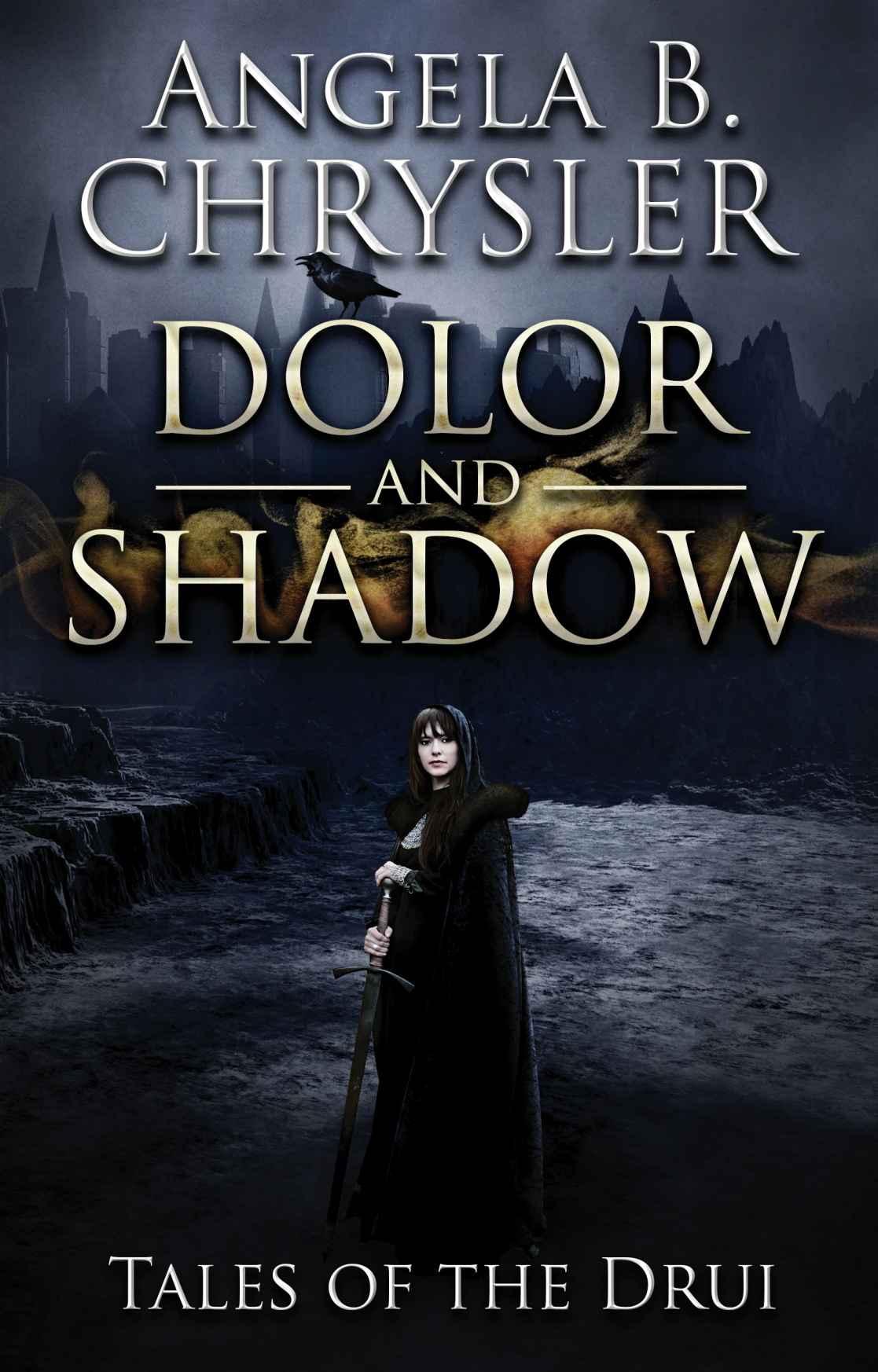 Dolor and Shadow by Angela Chrysler