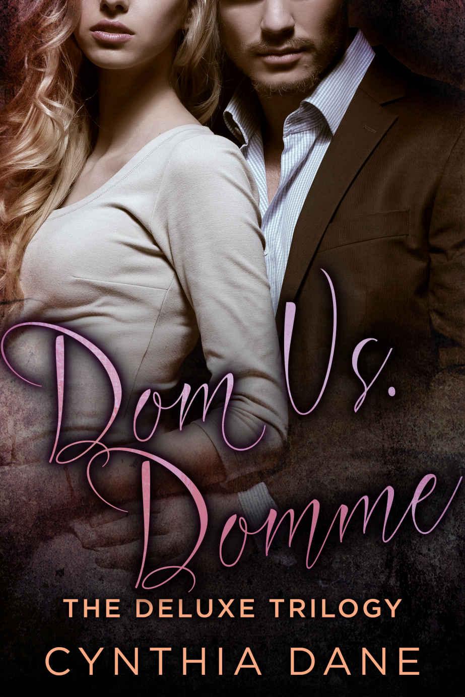 Dom Vs: Domme: The Deluxe Trilogy: A Billionaire Romance (Dom Vs. Domme Book 0)