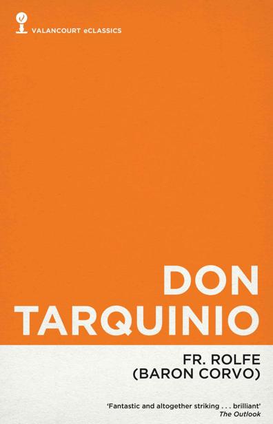 Don Tarquinio: A Kataleptic Phantasmatic Romance (Valancourt eClassics) by Frederick Rolfe