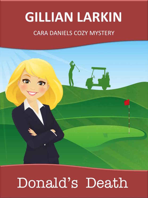 Donald's Death (Cara Daniels Cozy Mystery Book 1) by Gillian Larkin