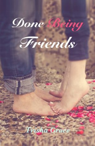 Done Being Friends (2000) by Trisha Grace