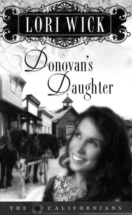 Donovan's Daughter (The Californians, Book 4) by Lori Wick