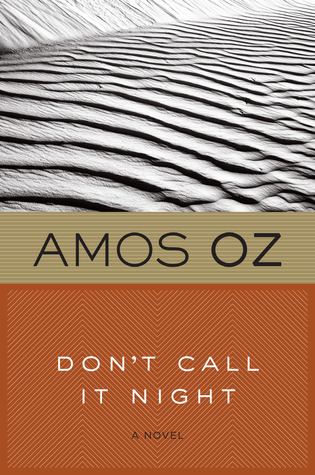 Don't Call It Night (1997) by Amos Oz