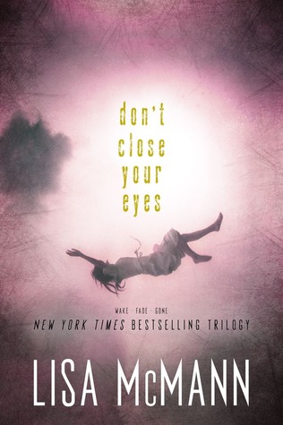 Don't Close Your Eyes: Wake; Fade; Gone (2013)