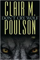 Don't Cry Wolf (2008) by Clair M. Poulson