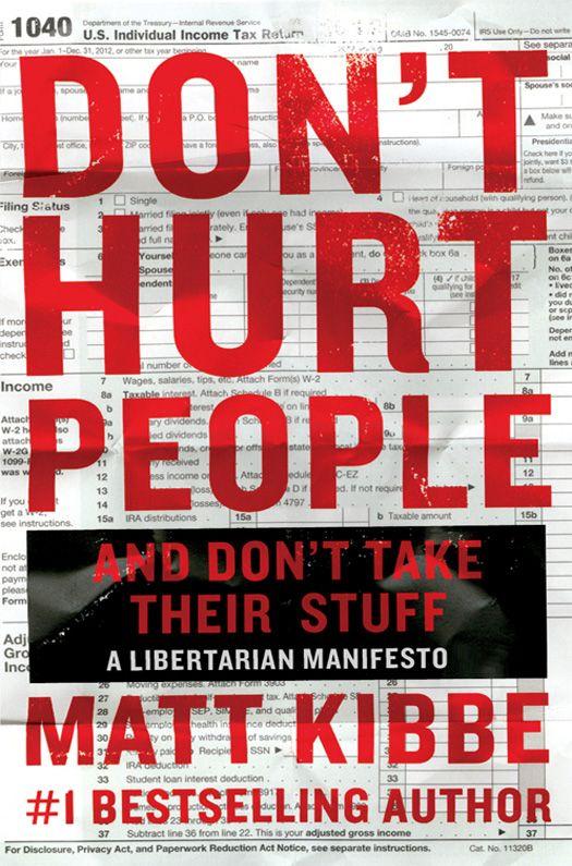 Don't Hurt People and Don't Take Their Stuff: A Libertarian Manifesto