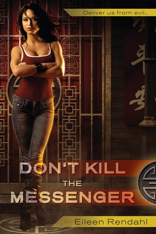 Don't Kill The Messenger (2010) by Eileen Rendahl