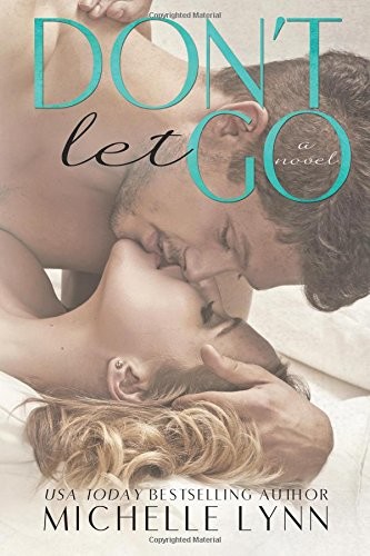 Don't Let Go by Michelle  Lynn