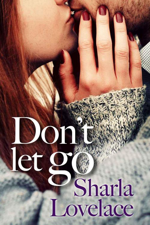 Don't Let Go by Sharla Lovelace