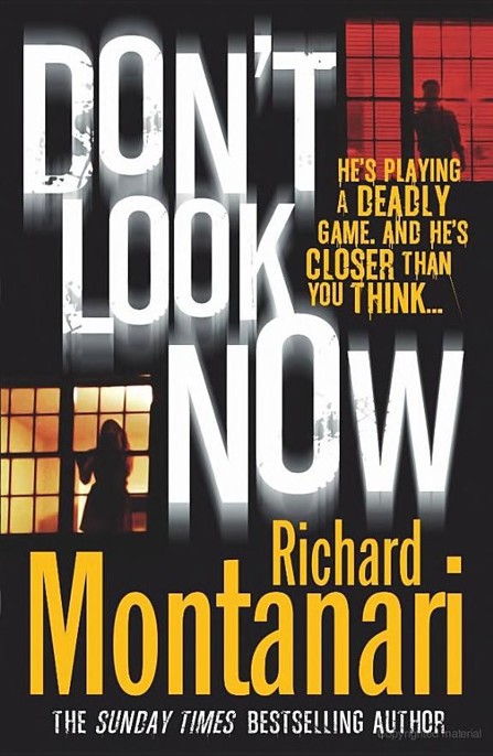 Don't Look Now by Richard Montanari